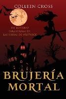 Brujeria mortal: un misterio paranormal de las brujas de Westwick #5 - Colleen Cross - cover