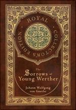 The Sorrows of Young Werther (Royal Collector's Edition) (Case Laminate Hardcover with Jacket)