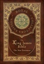 The King James Bible: The New Testament (Royal Collector's Edition) (Case Laminate Hardcover with Jacket)