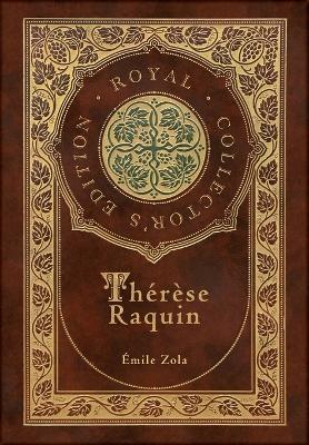 The´re`se Raquin (Royal Collector's Edition) (Case Laminate Hardcover with Jacket) - Émile Zola - cover