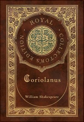 Coriolanus (Royal Collector's Edition) (Case Laminate Hardcover with Jacket) - William Shakespeare - cover