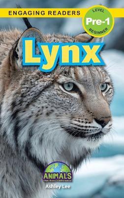 Lynx: Animals That Make a Difference! (Engaging Readers, Level Pre-1) - Ashley Lee - cover