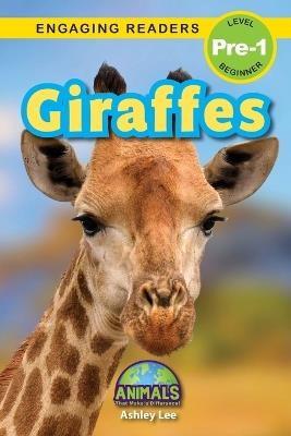 Giraffes: Animals That Make a Difference! (Engaging Readers, Level Pre-1) - Ashley Lee - cover