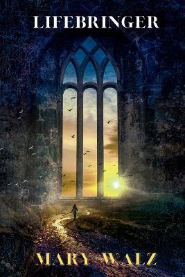 Lifebringer - Mary Walz - cover
