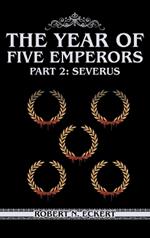 The Year of Five Emperors: Part 2: Severus