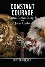 Constant Courage: Martin Luther King, Jr. and Jesus Christ