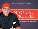 Nigeria in Progress: An X-ray of Issues and the Way Forward