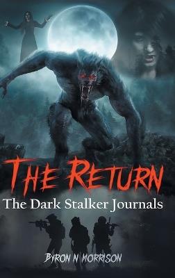 The Return: The Dark Stalker Journals - Byron N Morrison - cover