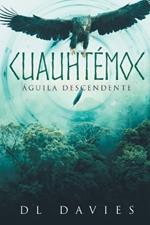Cuauhtémoc: Águila Descendente