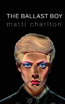 The Ballast Boy - Matti Charlton - cover