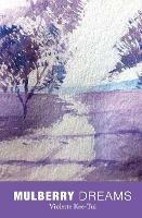 Mulberry Dreams - Violette Sohaili Kee-Tui - cover