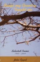 Songs My Country Taught Me: Collected Poems 1965-2005