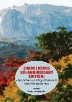 Zimbolicious 5th Anniversary Edition: A Special Poetry Anthology of Zimbabwe's Best Contemporary Poets