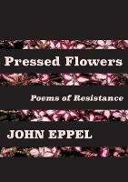 Pressed Flowers: Poems of Resistance