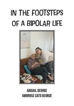 In The Footsteps Of A Bipolar Life: Life Writing