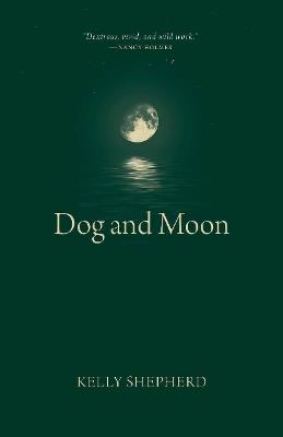 Dog and Moon - Kelly Shepherd - cover