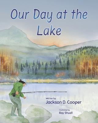 Our Day at the Lake - Jackson D Cooper - cover