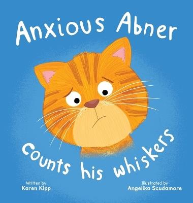 Anxious Abner Counts His Whiskers - Karen Kipp - cover