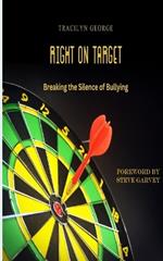 Right on Target: Breaking the Silence of Bullying