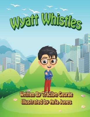 Wyatt Whistles - Tracilyn George - cover