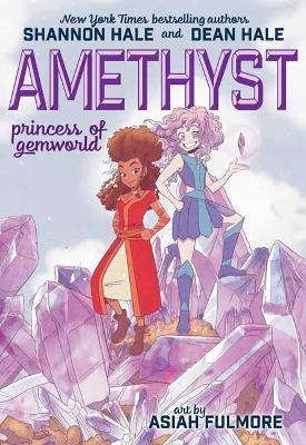 Amethyst: Princess of Gemworld - Shannon Hale,Dean Hale - cover