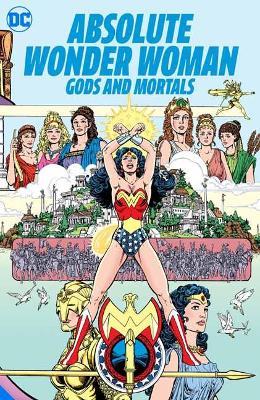 Absolute Wonder Woman: Gods and Mortals - George Perez,George Perez - cover