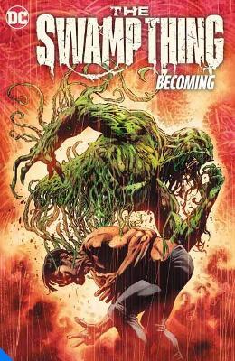 The Swamp Thing Volume 1: Becoming - V. Ram,Mike Perkins - cover