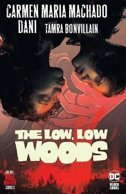 Low, Low Woods,The - Carmen Maria Machado,Strips Danie - cover