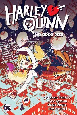 Harley Quinn Vol. 1: No Good Deed - Stephanie Nicole Phillips,Riley Rossmo - cover