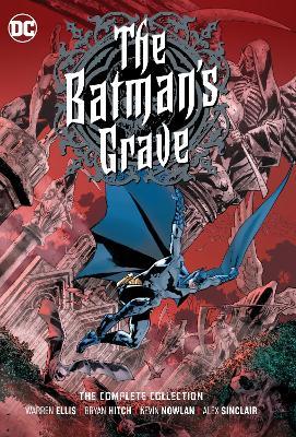 The Batman's Grave: The Complete Collection - Warren Ellis,Bryan Hitch - cover