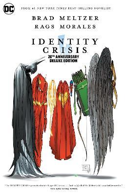 Identity Crisis 20th Anniversary Deluxe Edition - Brad Meltzer,Rags Morales - cover