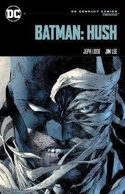 Batman: Hush: DC Compact Comics Edition - Jeph Loeb,Jim Lee - cover