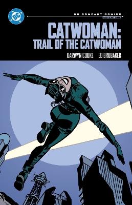 Catwoman: Trail of the Catwoman: DC Compact Comics Edition - Ed Brubaker,Darwyn Cooke - cover