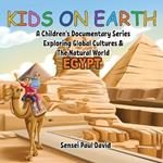 Kids On Earth - Egypt: A Children's Documentary Series Exploring Human Culture & The Natural World