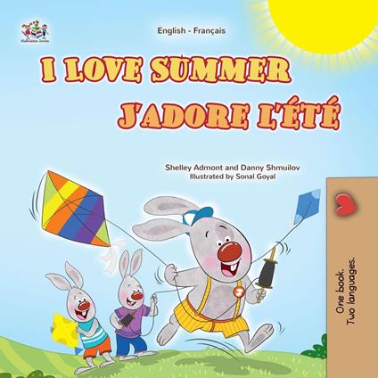 I Love Summer J’adore l’été - Shelley Admont,KidKiddos Books,Danny Shmuilov - ebook