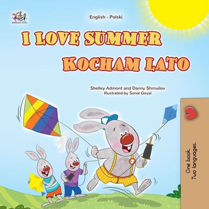 I Love Summer Kocham lato - Shelley Admont,KidKiddos Books,Danny Shmuilov - ebook