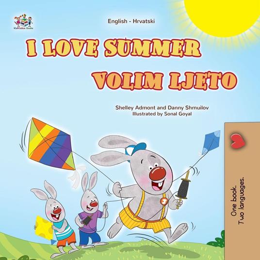 I Love Summer Volim ljeto - Shelley Admont,KidKiddos Books,Danny Shmuilov - ebook