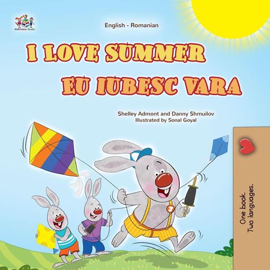 I Love Summer Eu iubesc vara - Shelley Admont,KidKiddos Books,Danny Shmuilov - ebook
