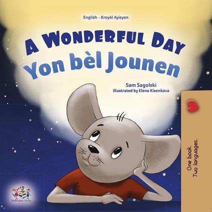 A Wonderful Day Yon bèl Jounen - KidKiddos Books,Sam Sagolski - ebook