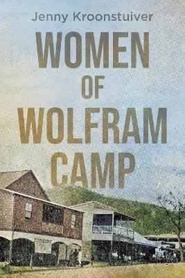 Women of Wolfram Camp - Jenny Kroonstuiver - cover