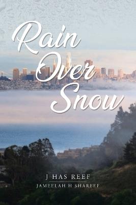 Rain Over Snow - J Has Reef - cover