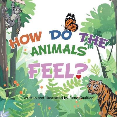 How Do The Animals Feel? - Rene Gualtieri - cover