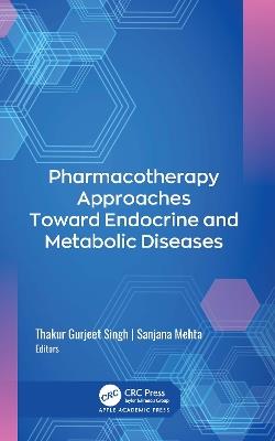 Pharmacotherapy Approaches Toward Endocrine and Metabolic Diseases - cover