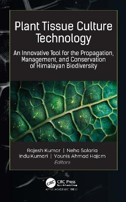 Plant Tissue Culture Technology: An Innovative Tool for the Propagation, Management, and Conservation of Himalayan Biodiversity - cover