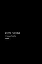 Electric Highways: A History of Feed Me