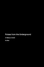 Pulses from the Underground: A History of JAUZ
