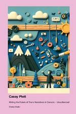 Casey Plett: Writing the Future of Trans Narratives in Canada - Unauthorized