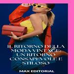 Il ritorno della moda vintage: un ritorno consapevole e stiloso