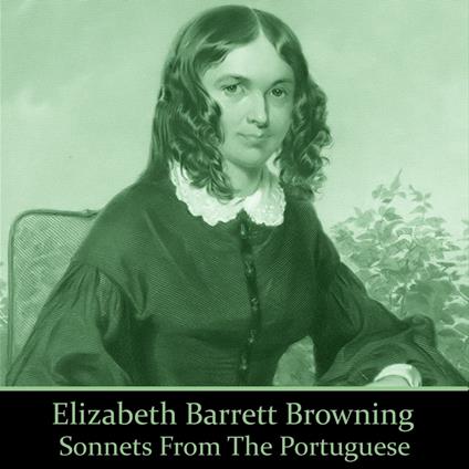 Elizabeth Barrett Browning: Sonnets from the Portuguese