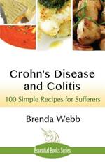 Crohn's Disease and Colitis: 100 Simple Recipes for Sufferers